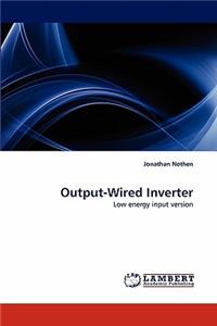 Output-Wired Inverter