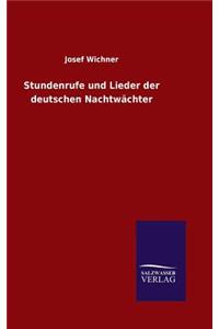 Stundenrufe und Lieder der deutschen Nachtwächter
