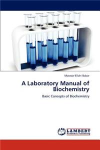 Laboratory Manual of Biochemistry