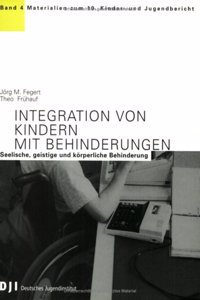 Integration Von Kindern Mit Behinderungen: Seelische, Geistige Und Korperliche Behinderungen