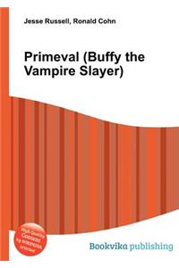 Primeval (Buffy the Vampire Slayer)