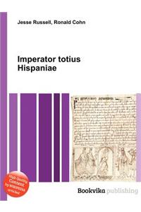 Imperator Totius Hispaniae