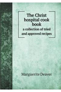 The Christ hospital cook book a collection of tried and approved recipes