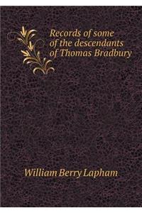 Records of Some of the Descendants of Thomas Bradbury
