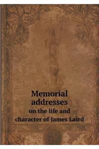 Memorial Addresses on the Life and Character of James Laird