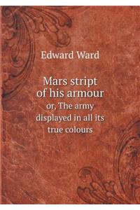 Mars stript of his armour or, The army displayed in all its true colours