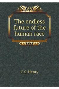 The Endless Future of the Human Race