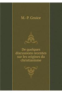 De quelques discussions recentes sur les origines du christianisme