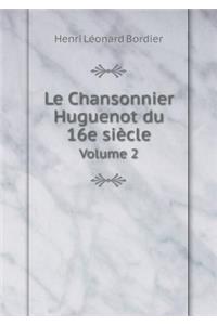 Le Chansonnier Huguenot Du 16e Siècle Volume 2