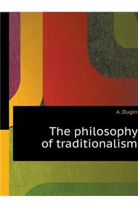 The Philosophy of Traditionalism