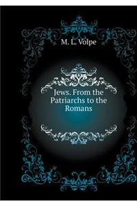 Jews. From the Patriarchs to the Romans
