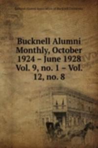 Bucknell Alumni Monthly, October 1924 - June 1928