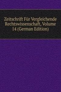 Zeitschrift Fur Vergleichende Rechtswissenschaft, Volume 14 (German Edition)