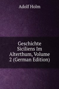 Geschichte Siciliens Im Alterthum, Volume 2 (German Edition)