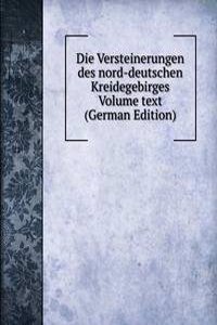 Die Versteinerungen des nord-deutschen Kreidegebirges Volume text (German Edition)