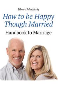 How to be Happy Though Married