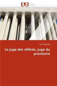 Le Juge Des Référés, Juge Du Provisoire