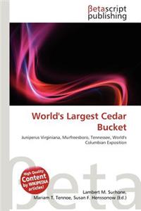 World's Largest Cedar Bucket