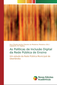 As Políticas de Inclusão Digital da Rede Pública de Ensino