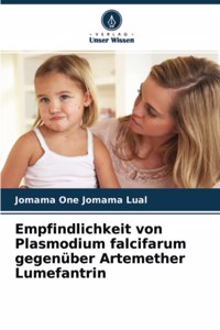 Empfindlichkeit von Plasmodium falcifarum gegenüber Artemether Lumefantrin