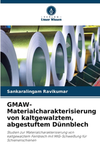 GMAW-Materialcharakterisierung von kaltgewalztem, abgestuftem Dünnblech