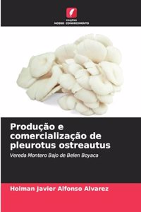 Produção e comercialização de pleurotus ostreautus