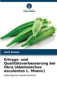 Ertrags- und Qualitätsverbesserung bei Okra (Abelmoschus esculentus L. Moenc)