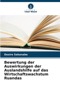 Bewertung der Auswirkungen der Auslandshilfe auf das Wirtschaftswachstum Ruandas