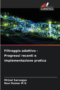 Filtraggio adattivo - Progressi recenti e implementazione pratica