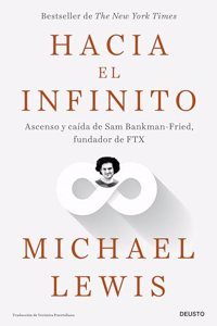 Hacia el infinito: Ascenso y caida de Sam Bankman-Fried, fundador de FTX
