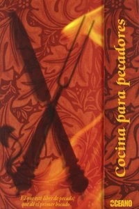 Cocina para pecadores: El que este libre de pecado, que de el primer bocado (Spanish Edition)
