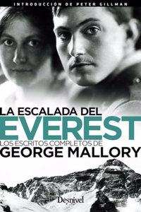 La escalada del Everest: Los escritos completos de George Mallory