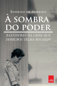 À Sombra Do Poder