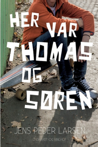 Her var Thomas og Søren