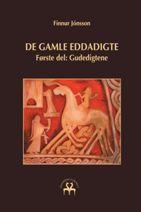 De gamle eddadigte I: Første del: Gudedigtene