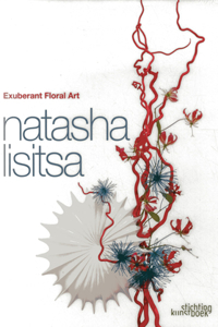 Exuberant Floral Art: Natasha Lisitsa