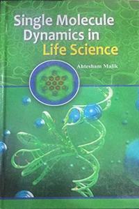 Single Molecule Dynamics in Life Sciences