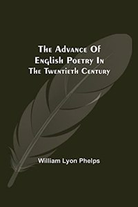 The Advance of English Poetry in the Twentieth Century
