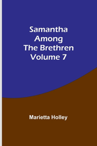 Samantha among the Brethren Volume 7