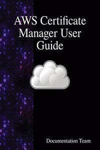 AWS Certificate Manager User Guide