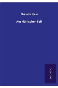 Aus dänischer Zeit