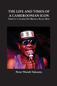 Life and Times of a Cameroonian Icon