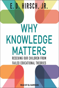 Why Knowledge Matters Lib/E