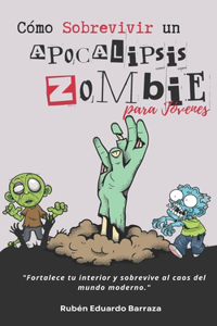 Cómo Sobrevivir un Apocalipsis Zombie para Jóvenes