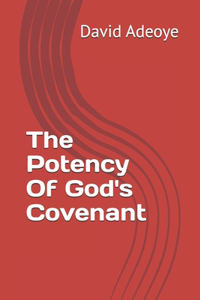 The Potency Of God's Covenant