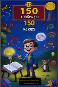 150 Riddles for 150 IQ Kids part 2
