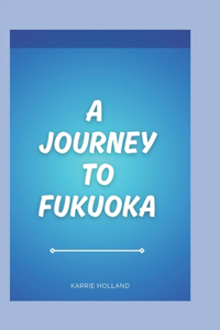 Journey to Fukuoka
