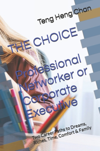 CHOICE, Professional Networker or Corporate Executive