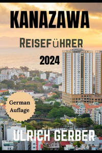 Kanazawa Reiseführer 2024