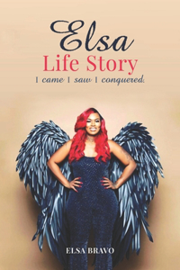 Elsa life story I came I saw I conquered
